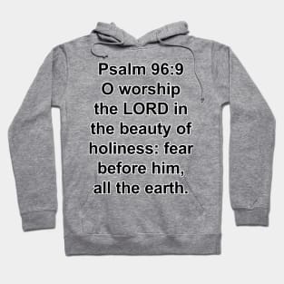 Psalms 96:9  King James Version (KJV) Bible Verse Typography Hoodie